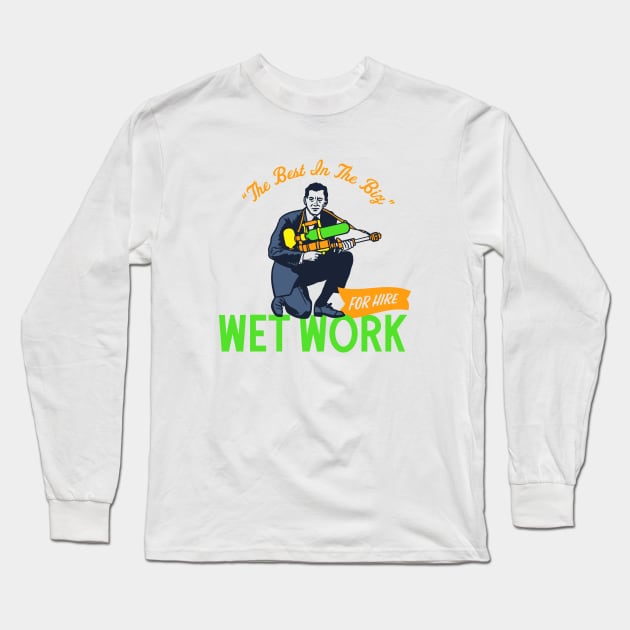 Wet Work For Hire Long Sleeve T-Shirt by sombreroinc